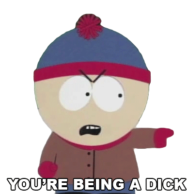 Youre Being A Dick Stan Marsh Sticker - Youre Being A Dick Stan Marsh South Park Stickers