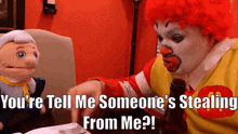 Sml Ronald Mcdonald GIF - Sml Ronald Mcdonald Youre Telling Me Someones Stealing From Me GIFs