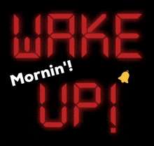 a digital sign that says wake mornin ' up !