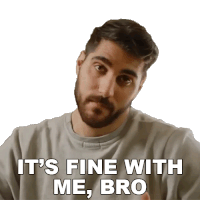Its Fine With Me Bro Rudy Ayoub Sticker - Its Fine With Me Bro Rudy Ayoub Im Fine With That Stickers