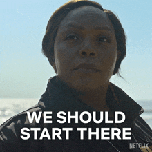 a woman says we should start there in a netflix advertisement