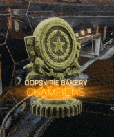 a trophy that says oopsy pie bakery champions on top of it