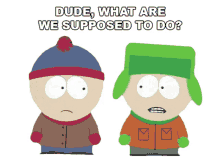 dude what are we supposed to do kyle broflovski stan marsh south park s2e8