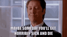 Alan Shore Boston Legal GIF - Alan Shore Boston Legal Maybe Someday Youll Get Horribly Sick And Die GIFs