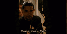 Where Is My Blood You Idiots Wilmer Valderrama GIF - Where Is My Blood You Idiots Wilmer Valderrama Carlos Madrigal GIFs