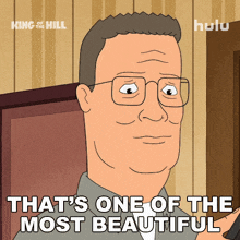 a cartoon of a man with glasses and the words that 's one of the most beautiful