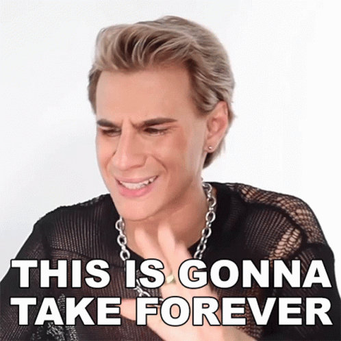 This Is Gonna Take Forever Brad Mondo GIF - This Is Gonna Take Forever Brad Mondo It Could Take Forever GIFs