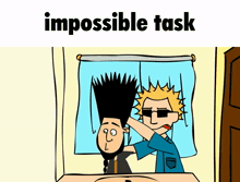 a cartoon of a man brushing another man 's hair with the words " impossible task " below it