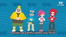 a blue background with cartoon characters and the words please be careful when you drive on it