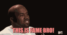 Kanye This Is Fame Bro GIF - Kanye This Is Fame Bro GIFs