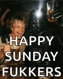 a poster that says happy sunday fukkers with a picture of darth vader and luke skywalker