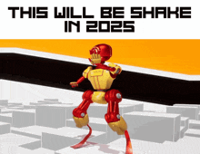 a robot with prosthetic legs and the words this will be shake in 2025 behind it