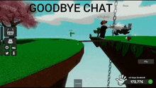 a screen shot of a video game with the words goodbye chat