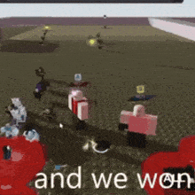 a screenshot of a video game with the words " and we won "