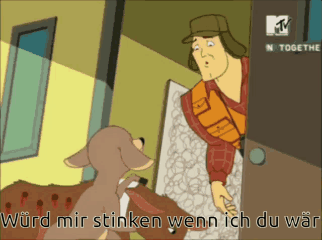 Würd mir stinken wenn ich du wär