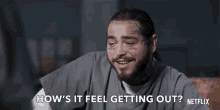 Hows It Feel Getting Out Post Malone GIF