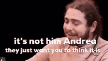 Andrea Its Not Him Andrea GIF - Andrea Its Not Him Andrea They Just Want You To Think It Is GIFs