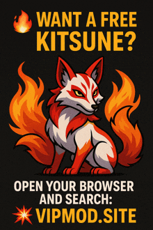 a poster that says want a free kitsune open your browser and search : vipmod.site