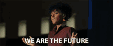 We Are The Future We Can Make A Difference GIF - We Are The Future We Can Make A Difference We Can Make A Change GIFs