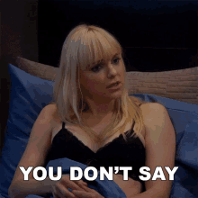 You Dont Say Anna Faris GIF - You Dont Say Anna Faris Christy Plunkett GIFs