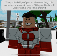 a man in a red and white superhero costume is smiling and says the probability of you understanding this concept is 50