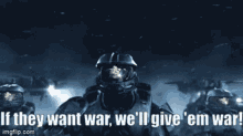 If They Want War We Ll Give Em War GIF - If They Want War We Ll Give Em War GIFs
