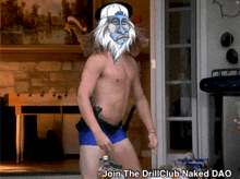 a shirtless man with a monkey mask on his face says join the drillclub naked dao on the bottom