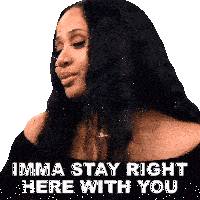 Imma Stay Right Here With You Pam Sticker - Imma Stay Right Here With You Pam Sistas Stickers