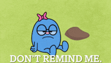 a cartoon character says " do n't remind me " in front of a rock