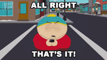 All Right Thats It Eric Cartman GIF - All Right Thats It Eric Cartman South Park GIFs