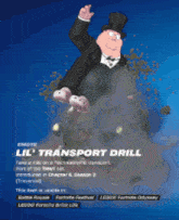 a picture of a man in a top hat with the words lil transport drill on the bottom