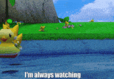 a cartoon scene with a duck and the words i 'm always watching below it