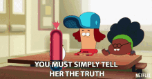 You Must Simply Tell Her The Truth Be Honest GIF - You Must Simply Tell Her The Truth Be Honest Tell The Truth GIFs