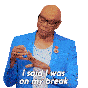I Said I Was On My Break Rupaul Sticker - I Said I Was On My Break Rupaul Rupaul’s Drag Race All Stars Stickers