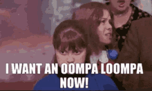 I Want An Oompa Loompa Now GIF - I Want An Oompa Loompa Now GIFs