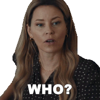 a woman in a polka dot shirt says " who "