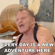 Every Day Is A New Adventure Here Michael Peterson GIF