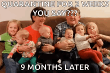 Quarantine For2weeks They Say 9monthslater GIF - Quarantine For2weeks They Say 9monthslater Babies GIFs