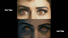 a close up of a woman 's eyes and the words first time and last time