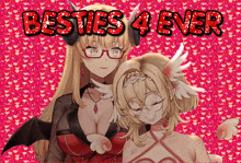 a picture of two anime girls with the words " besties 4 ever "
