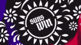a drawing of a rose and the words win suns