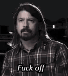 Dave Grohl Wants You To Fuck Off. GIF - Fuckoff GIFs