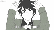 a black and white drawing of a boy with glasses and the words `` hi alpha kids gg ! ''