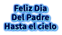 a sign that says feliz dia del padre hasta el cielo on a white background