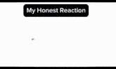 a drawing of a monster with the words `` my honest reaction '' written on it .