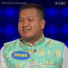 a man with the name suvarn on his shirt says nah