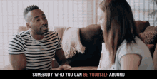 somebody who you can be yourself around richard williams prince ea somebody who you can be comfortable with somebody who you can be honest with
