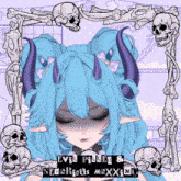 a girl with blue hair and purple horns is surrounded by skulls and says evil pills nearious maxxing