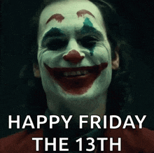 a picture of a clown with the words happy friday the 13th on it