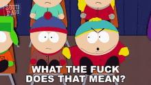 What The Fuck Does That Mean Eric Cartman GIF - What The Fuck Does That Mean Eric Cartman Stan Marsh GIFs